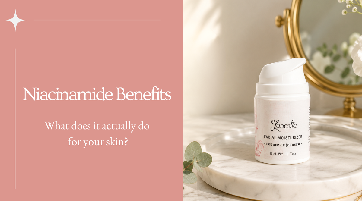 Niacinamide Benefits (What It Actually Does for Your Skin)
