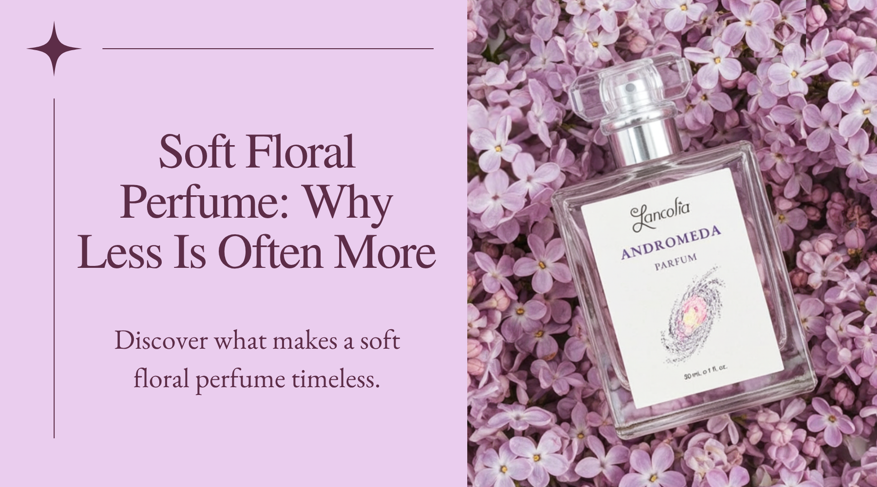 Soft Floral Perfume: Why Less Is Often More
