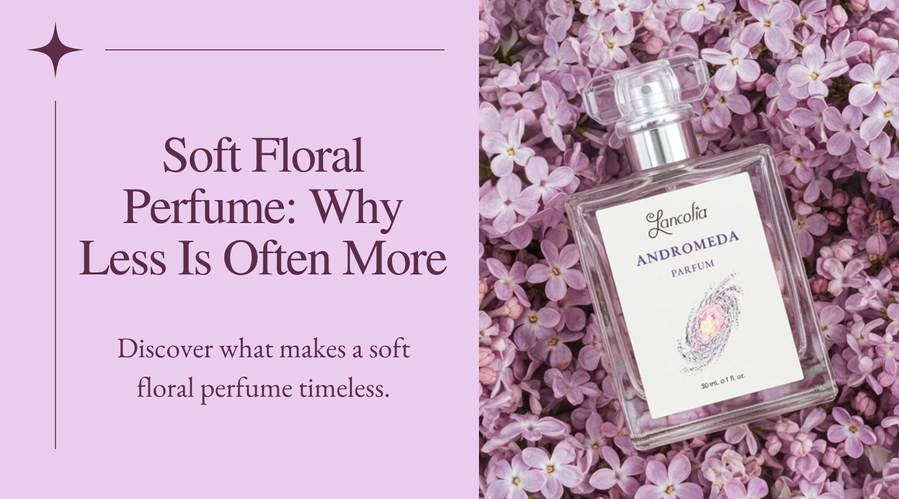 Soft Floral Perfume: Why Less Is Often More