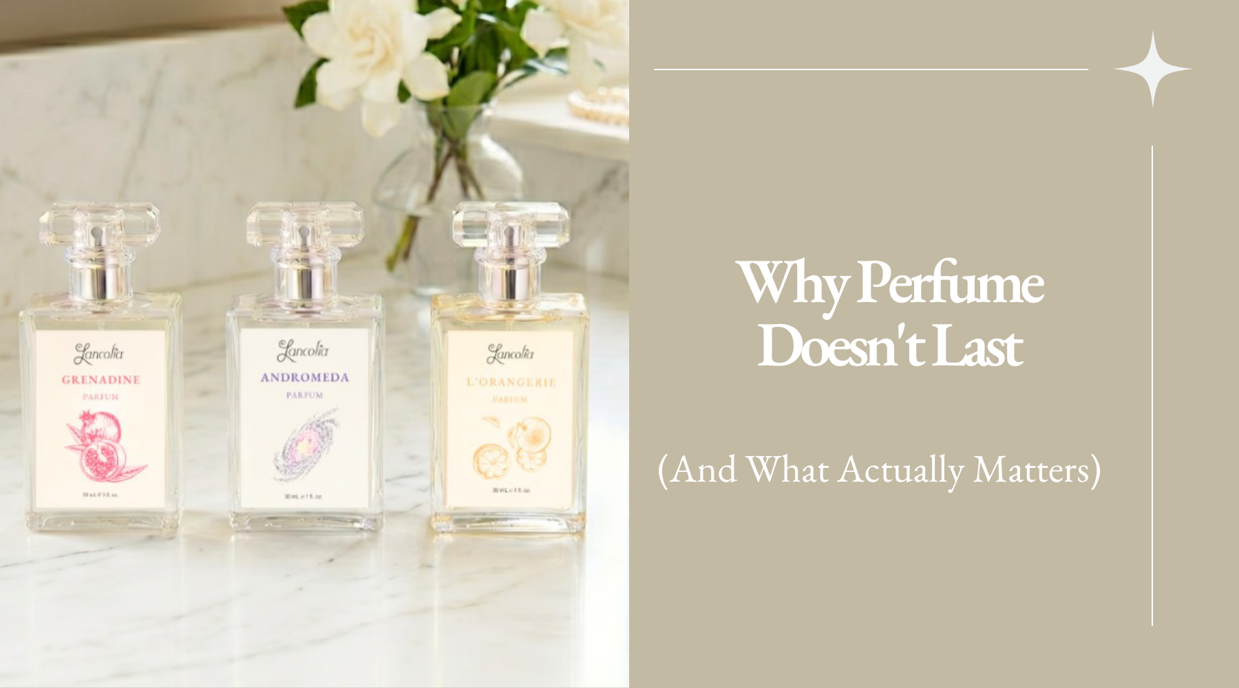 Why Perfume Doesn't Last (And What Actually Matters)