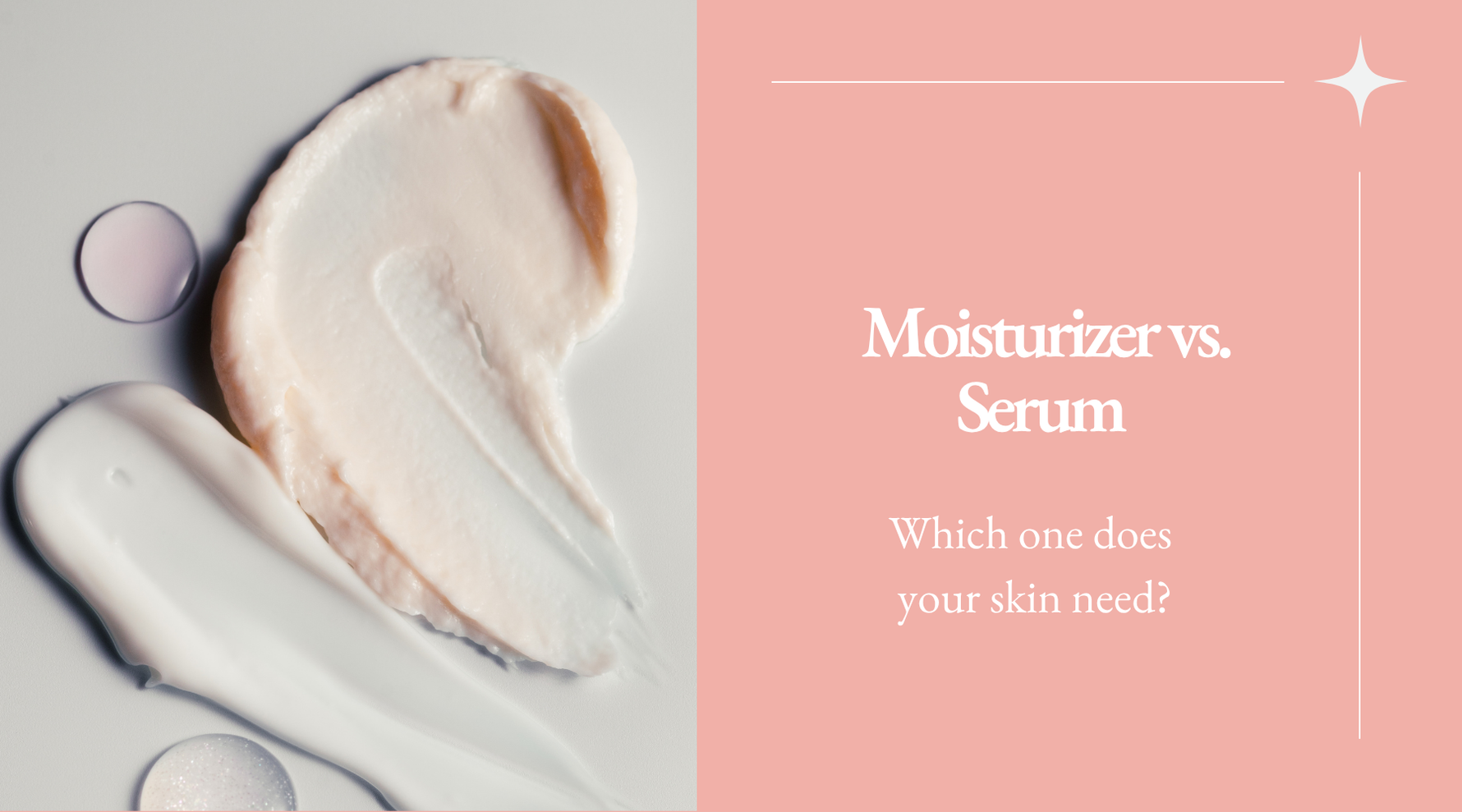 Moisturizer vs. Serum: Which One Does Your Skin Need?