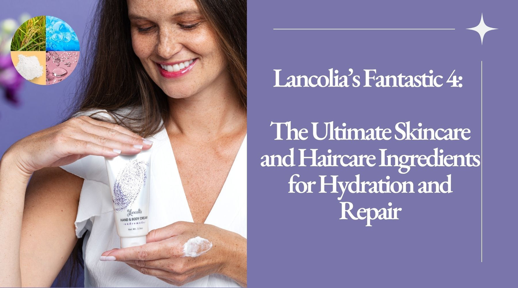 Introducing lancolia fantastic 4: Ultimate skincare ingredients for hydration and repair