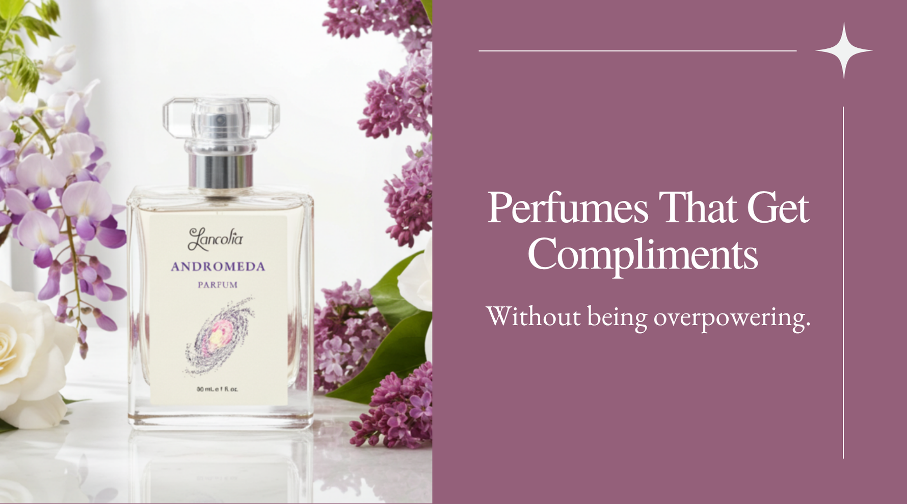 Perfumes That Get Compliments Without Being Overpowering